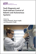 Fault Diagnosis and Fault-Tolerant Control of Robotic and Autonomous Systems