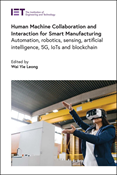 Human Machine Collaboration and Interaction for Smart Manufacturing