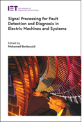 Signal Processing for Fault Detection and Diagnosis in Electric Machines and Systems