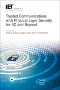 Trusted Communications with Physical Layer Security for 5G and Beyond