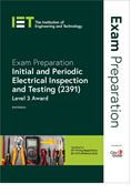 Exam Preparation: Initial and Periodic Electrical Inspection and Testing (2391), 2nd Edition