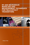 RF and Microwave Modeling and Measurement Techniques for Field Effect Transistors