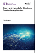 Theory and Methods for Distributed Data Fusion Applications